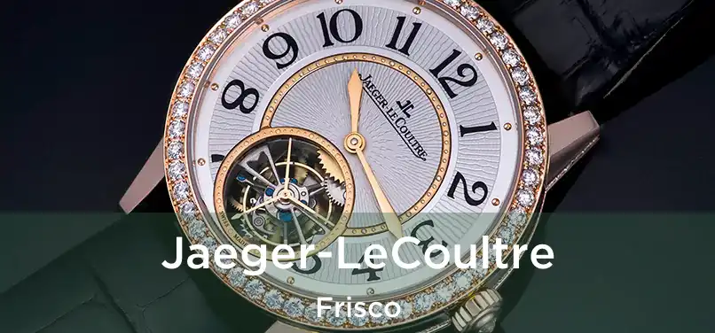 Jaeger-LeCoultre Frisco