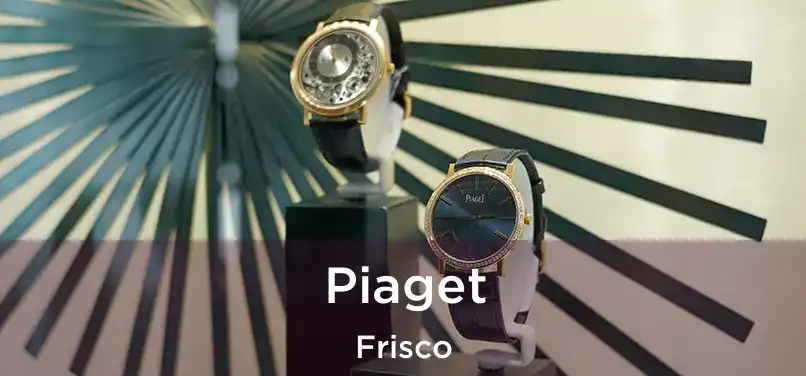 Piaget Frisco