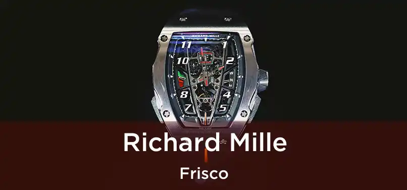 Richard Mille Frisco