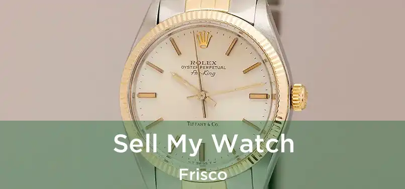 Sell My Watch Frisco