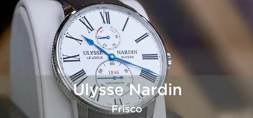 Ulysse Nardin Frisco