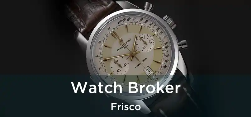 Watch Broker Frisco