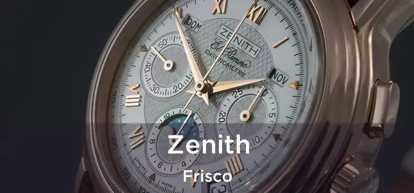 Zenith Frisco